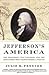 Jefferson's America: The President, the Purchase, and the Explorers Who Transformed a Nation