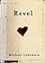 Revel by Michael Indemaio