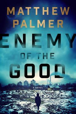 Enemy of the Good (Hardcover)