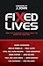 Fixed Lives: True life chan...