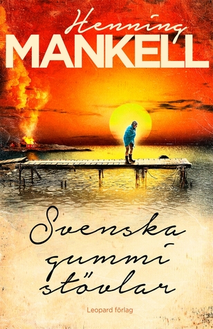 Svenska gummistövlar (Fredrik Welin, #2)