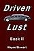 Driven Lust: Volume 2