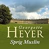 Sprig Muslin by Georgette Heyer