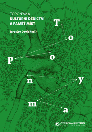 Toponyma - kulturní dědictví a paměť míst