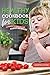 Kids Healthy Cookbook: 25 Recipes to Make Healthy Kids Snacks and Lunches - One of the best Cookbooks for Kids for Everyone