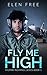 Fly Me High (Military Romance, #1)