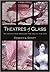 Theatres of Glass: The Woma...