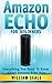 Amazon Echo: Amazon Echo Fo...