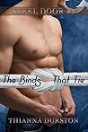 The Binds That Tie by Thianna Durston