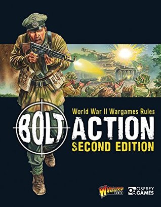 Bolt Action: World War II Wargames Rules (Kindle Edition)
