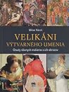 Velikáni výtvarného umenia Velikáni výtvarného umenia