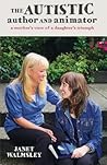 The Autistic Author and Animator: A mother's view of a daughter's triumph