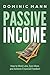 Passive Income: How to Work Less, Earn More, and Achieve Financial Freedom