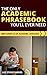 The Only Academic Phrasebook You'll Ever Need: 600 Examples of Academic Language (Academic English Unlocked)