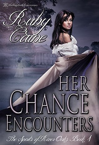 Her Chance Encounters (The Spirits of River Oaks Book 1)