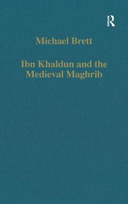 Ibn Khaldun and the Medieval Maghrib (Variorum Collected Studies)