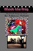 Shoot the Drag: The Fourth Smog City Novel