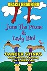 June the Prune and Lady Bird by Gracie Bradford June the Prune and Lady Bird by Gracie Bradford