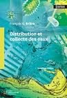 Distribution et collecte des eaux, 3e éd. Distribution et collecte des eaux, 3e éd.