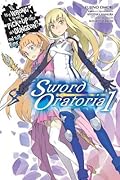 Is It Wrong to Try to Pick Up Girls in a Dungeon? On the Side: Sword Oratoria Light Novels, Vol. 1