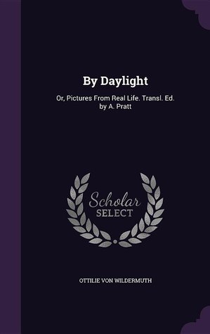 By Daylight: Or, Pictures from Real Life