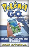 Pokémon Go: The ultimate guide, tips,tricks and best secrets for finding Pokémon (TOP 10 POKEMON GO TOOLS LIST FOR FREE Book 1) Pokémon Go: The ultimate guide, tips,tricks and best secrets for finding Pokémon (TOP 10 POKEMON GO TOOLS LIST FOR FREE Book 1)