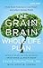 The Grain Brain Whole Life Plan: Boost Brain Performance, Lose Weight, and Achieve Optimal Health