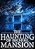 The Haunting of Bechdel Mansion: A Haunted House Mystery- Book 1