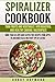 Spiralizer cookbook by Bobby Raymond