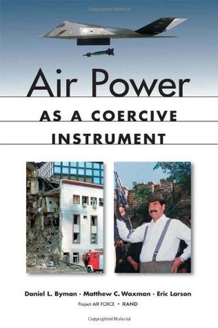 Air Power As A Coercive Instrument (Kindle Edition)