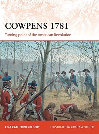 Cowpens 1781: Turning point of the American Revolution (Campaign Book 283)