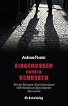 Eidgenossen contra Genossen: Wie der Schweizer Nachrichtendienst DDR-Händler und Stasi-Agenten überwachte (Politik & Zeitgeschichte) (German Edition)