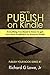 How to Publish on Kindle by Richard G. Lowe Jr.