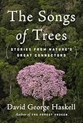 The Songs of Trees: Stories from Nature's Great Connectors
