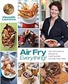 Air Fry Everything!