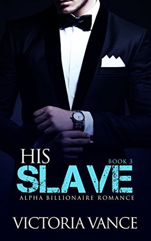 His Slave: Book Three (Kindle Edition)