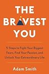 The Bravest You by Adam Kirk Smith