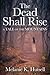 The Dead Shall Rise: a tale of the mountains