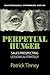 Perpetual Hunger by Patrick Tinney