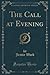 The Call at Evening (Classic Reprint)