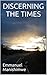 DISCERNING THE TIMES by Emmanuel Manishimwe