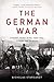 The German War: A Nation Un...
