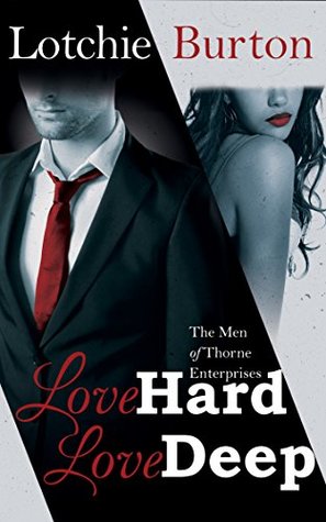 Love Hard, Love Deep (The Men of Thorne Enterprises, #1)