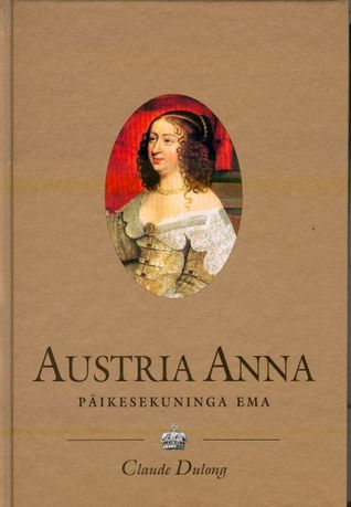 Austria Anna (1601-1666) : Päikesekuninga ema
