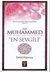 Hz. Muhammed Sallallahu Aleyhi ve Sellem En Sevgili