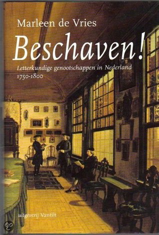Beschaven! Letterkundige genootschappen in Nederland 1750-1800