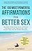 Affirmation | The 100 Most Powerful Affirmations for Better Sex | 2 Amazing Affirmative Books Included for Self Esteem & for Anxiety: Master Your Self-Talk, Attract The Mate You Dreams, and Enjoy;)