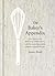 The Baker's Appendix: The Essential Kitchen Companion, with Deliciously Dependable, Infinitely Adaptable Recipes: A Baking Book