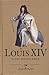 Louis XIV (1638-1715) : suure sajandi päike