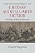 The Development of Chinese Martial Arts Fiction: A History of Wuxia Literature (The Cambridge China Library)